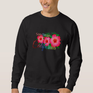 Sweatshirt San Diego California Tropical Flowers Family Vacat