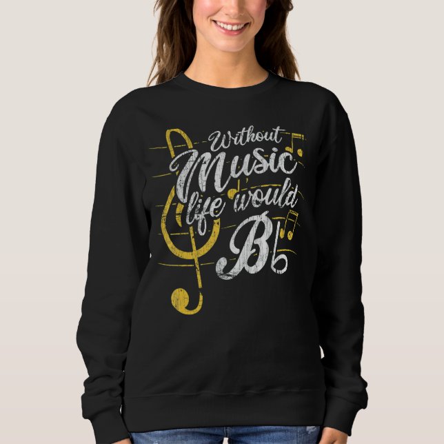 Sweatshirt Sans Musique La Vie Serait Plat Ii Citations De Mu (Devant)