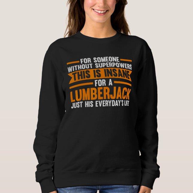 Sweatshirt Sans Superpuissances C'Est La Scie À Bois D'Oeuvre (Devant)
