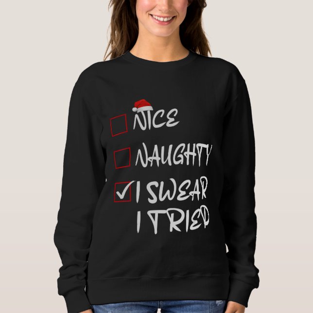 Sweatshirt Santa Claus  Christmas Nice Naughty I Swear I Trie (Devant)