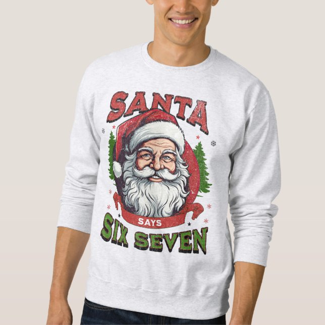 Sweatshirt Santa dit Six Sept Noël Meme Gen Z Alpha (Devant)