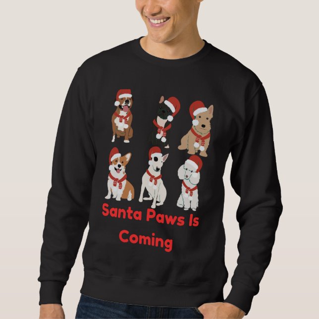 Sweatshirt Santa Paws Is Coming | Cute Dog Christmas Design (Devant)