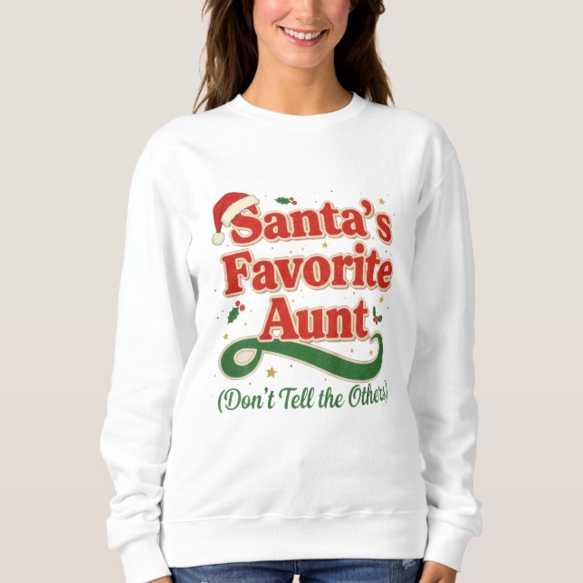 Sweatshirt Santa’s Favorite Aunt Christmas Shirt – Funny  (Devant)