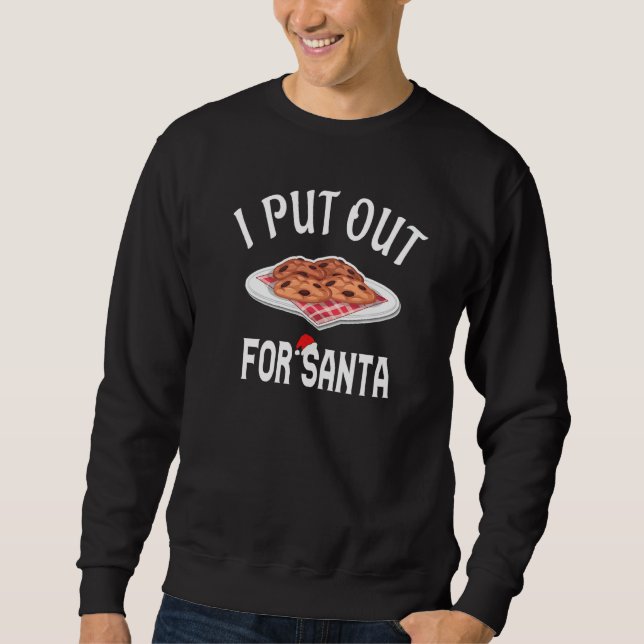Sweatshirt Santa Sweater Christmas pajamas I Put Out For Sant (Devant)