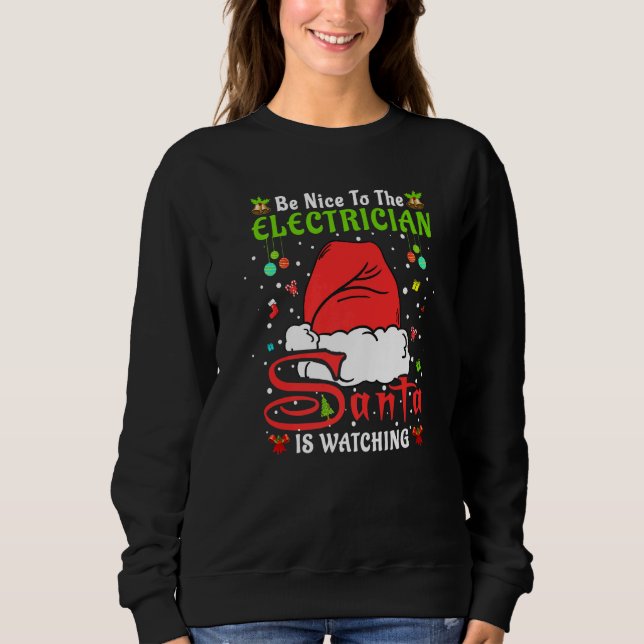 Sweatshirt Santa Xmas Pajamas Be Nice To The Electrician Chri (Devant)