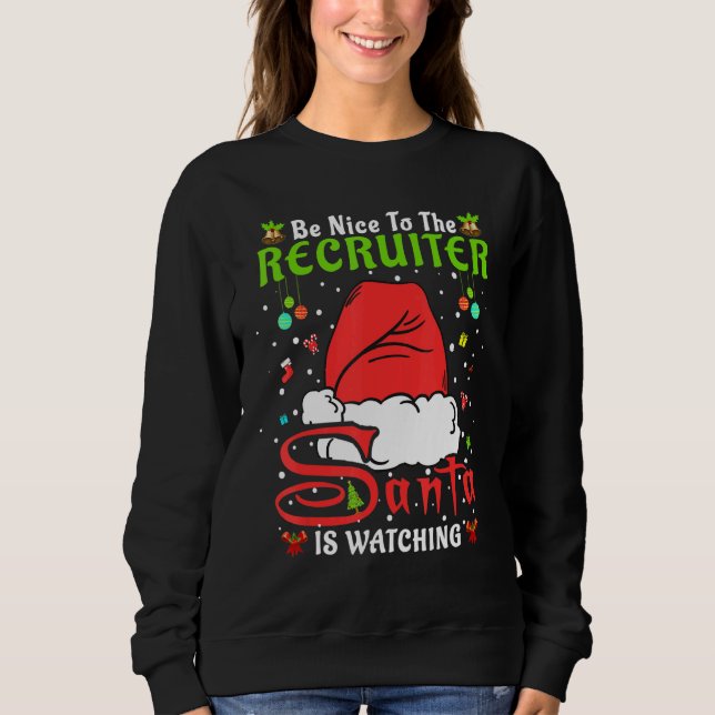 Sweatshirt Santa Xmas Pajamas Be Nice To The Recruiter Christ (Devant)