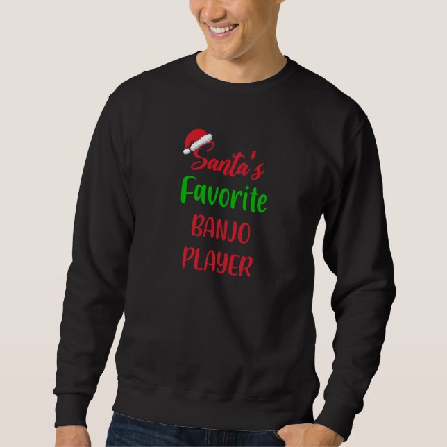 Sweatshirt Santas Favorite Banjo Player   banjo Christmas (Devant)