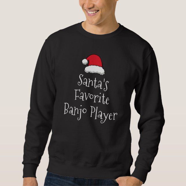 Sweatshirt Santas Favorite Banjo Player Christmas  banjo (Devant)