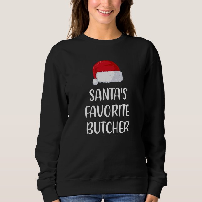 Sweatshirt Santas Favorite Butcher Christmas   Pajama Xmas (Devant)