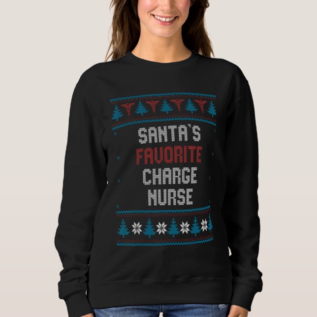 Sweatshirt Santas Favorite Charge Nurse     Christmas   (Devant)