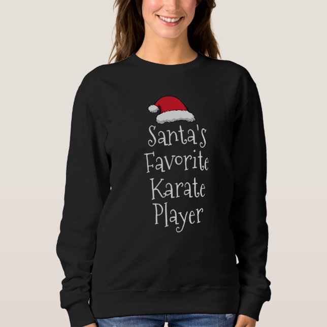 Sweatshirt Santas Favorite Karate Player  Christmas  Karate (Devant)
