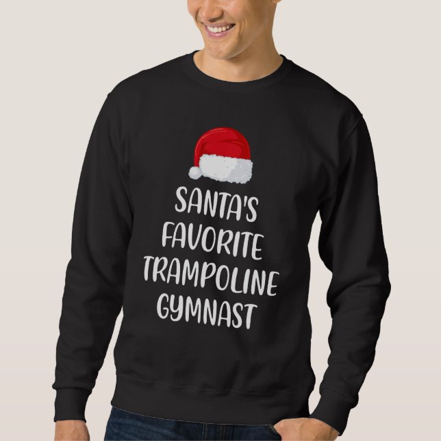 Sweatshirt Santas Favorite Trampoline Gymnast Christmas Tramp (Devant)