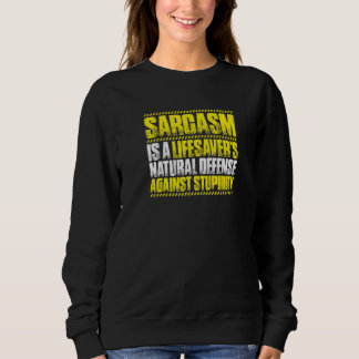 Sweatshirt Sarcasm Lifesaver