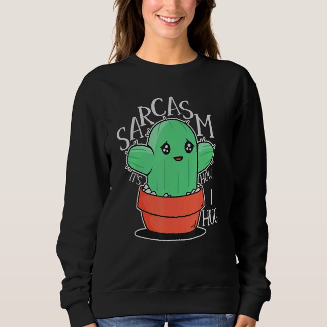Sweatshirt Sarcasme C'est comme ça que je serre le sarcasme e (Devant)