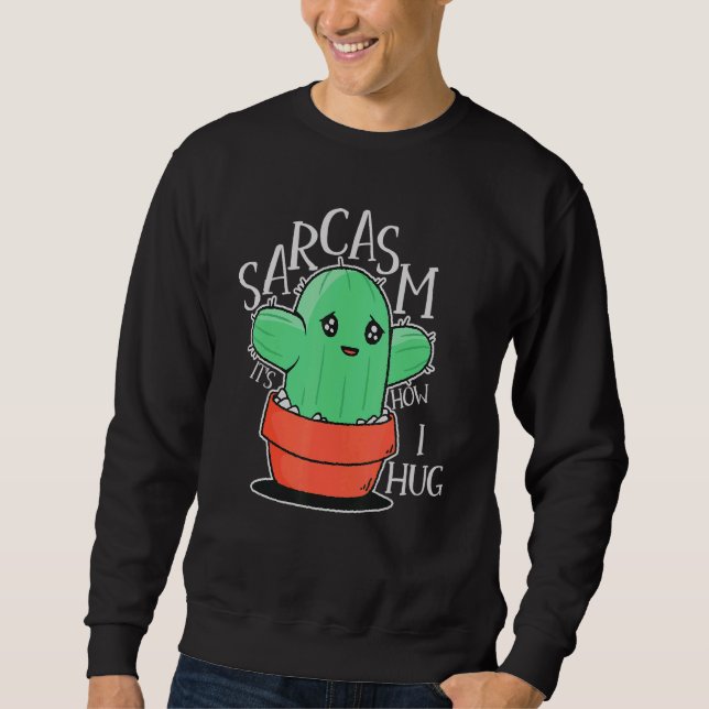 Sweatshirt Sarcasme C'est comme ça que je serre le sarcasme e (Devant)
