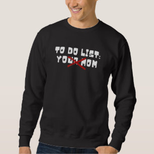 Sweatshirt Sarcasme Gag Typographie À Faire Liste Votre Maman
