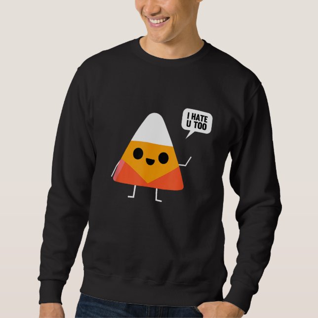 Sweatshirt Sarcasme - Je Vous Déteste Trop Drôle Candy Corn H (Devant)
