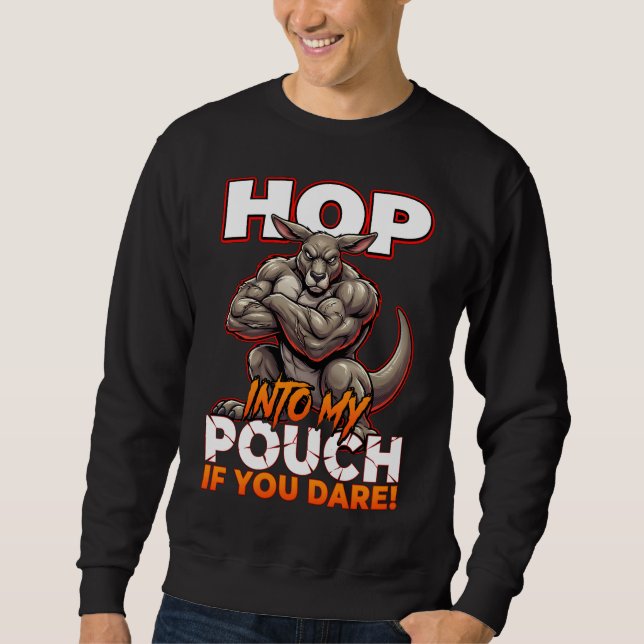 Sweatshirt Sarcastic Kangaroo Hop Into My Pouch Funny Meme (Devant)