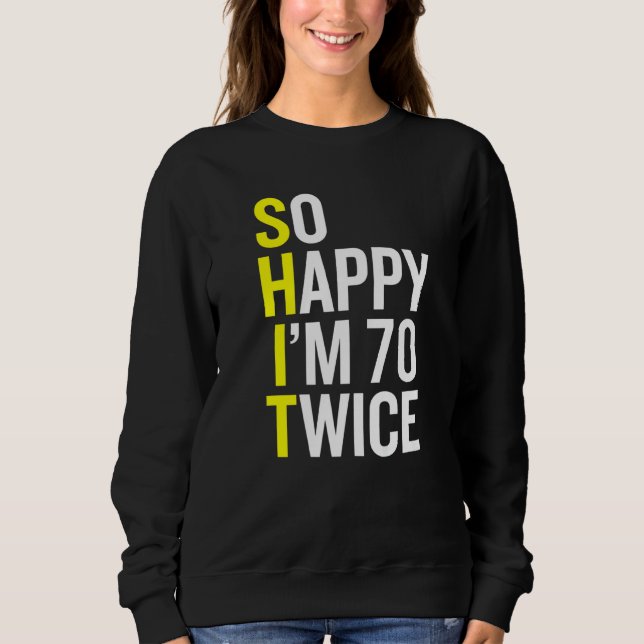 Sweatshirt Sarcastique 70 ans B Jour 70e Anniversaire Gag (Devant)