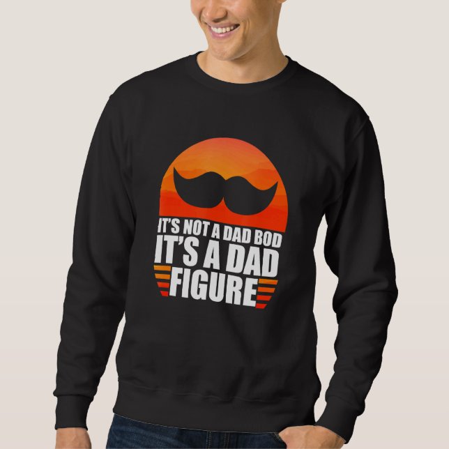 Sweatshirt Sarcastique Ce N'Est Pas Un Papa Bod C'Est Un Père (Devant)
