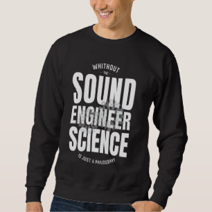 Sweatshirt Sarcastique dire ingénieur du son