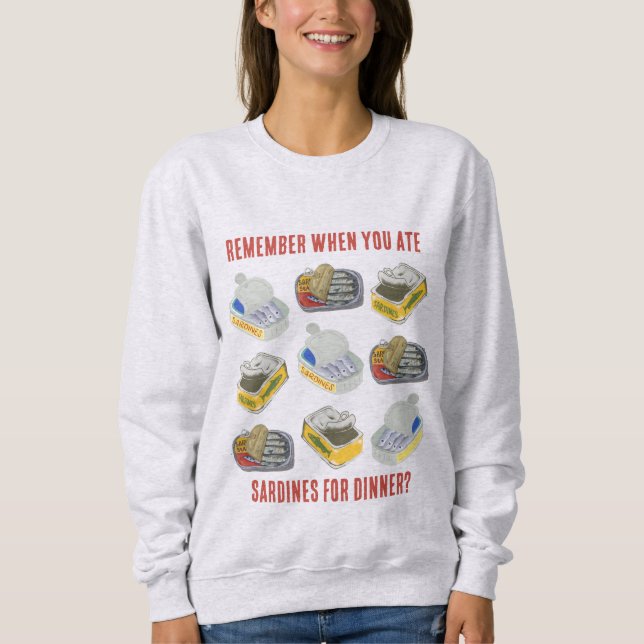 Sweatshirt SARDINES Dinned Rappelez-vous quand vous mangez .. (Devant)
