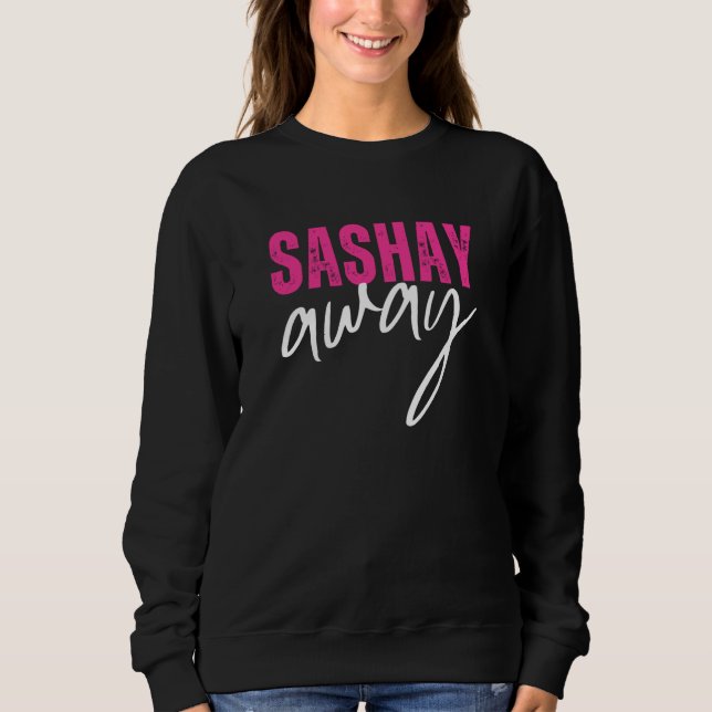 Sweatshirt Sashay Away Drag Queen  5 (Devant)