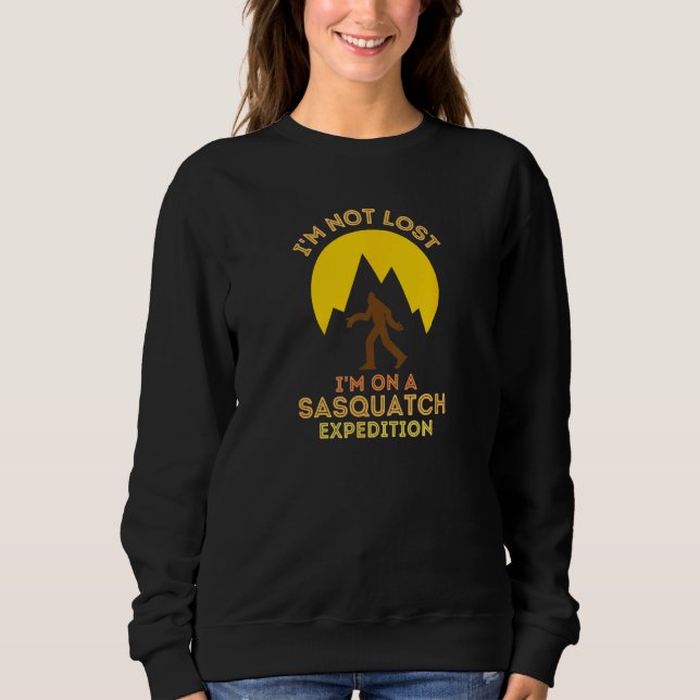 Sweatshirt Sasquatch Expedition Adventure Design I'm Not Lost (Devant)