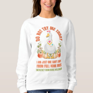 Sweatshirt Sassy Goose NE M'ESSAYEZ PAS AUJOURD'HUI Nurse Tha
