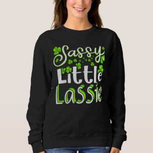 Sweatshirt Sassy Little Lassie St Patrick's Day For Men Women