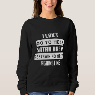 Sweatshirt Satan A Un Humour D'Ordre Restreint Qui Dit :