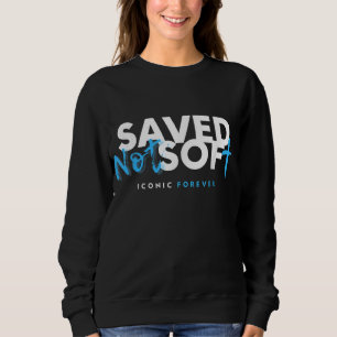 Sweatshirt Sauvé, pas doux, sauvé par la grâce, chrétien, Éva