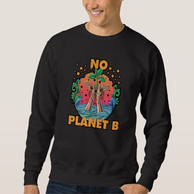 Sweatshirt Sauver Cette Planète Pas De Planète B Prenez Soin  (Devant)