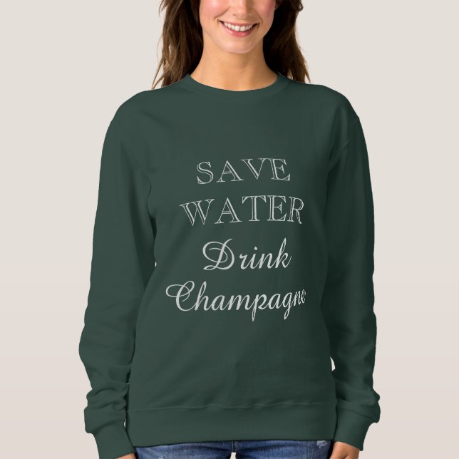 Sweatshirt Sauvez de l'eau Boire Champagne mignonne verte fem (Devant)
