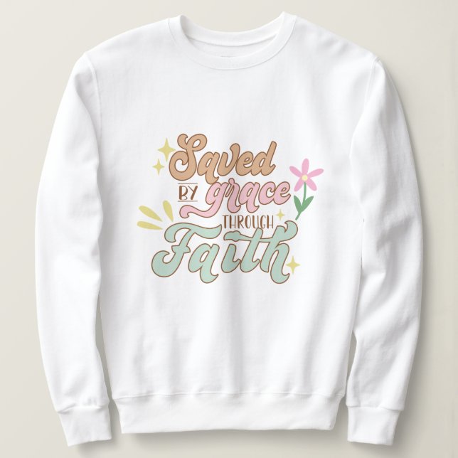Sweatshirt Sauvez par grâce par la foi Jésus (Design devant)