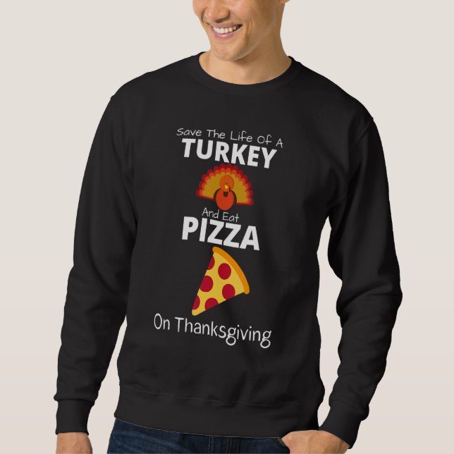 Sweatshirt Save A Turkey Eat Pizza  Present For Vegan Thanksg (Devant)