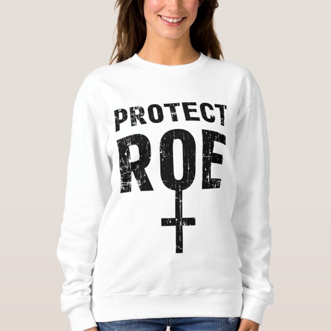 Sweatshirt Save Roe v Wade Pro Choice Protest Feminist (Devant)