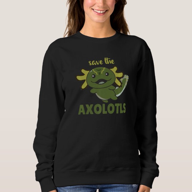 Sweatshirt Save The Axolotl Cute Axolotl   (Devant)