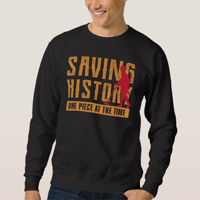Sweatshirt Saving History Metal Detection Treasure Hunter Det (Devant)