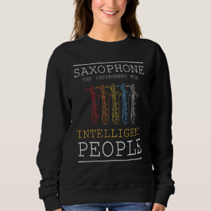 Sweatshirt Saxophone L'instrument Pour Les Personnes Intellig