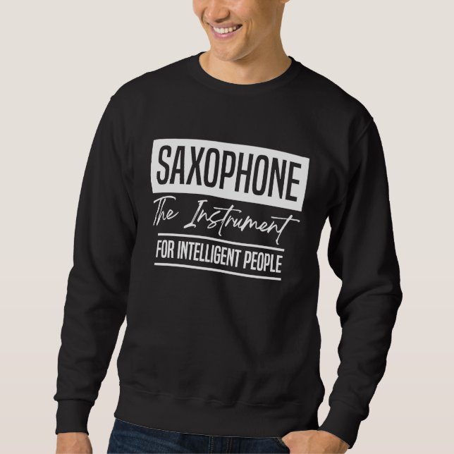 Sweatshirt Saxophone L'instrument pour les personnes intellig (Devant)