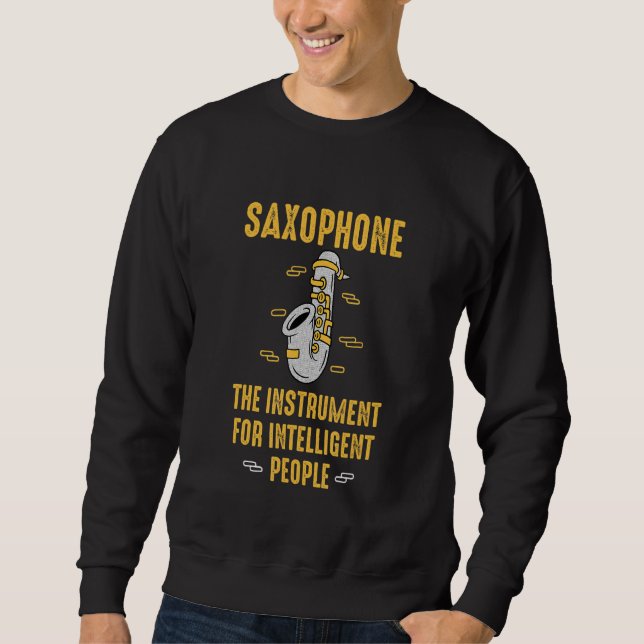 Sweatshirt Saxophone L'instrument Pour Les Personnes Intellig (Devant)