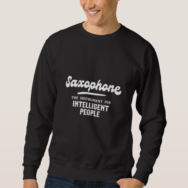 Sweatshirt Saxophone The Instrument for Intelligent People Mu (Devant)