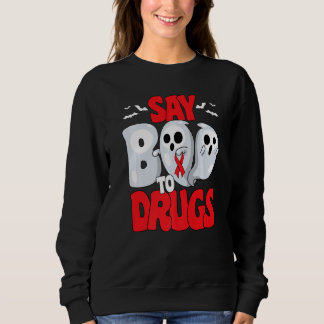 Sweatshirt Say Boo To Drugs Red Ribbon Week Awareness Hallowe