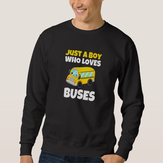 Sweatshirt School Bus  Just A Boy Who Loves Buses  7 (Devant)