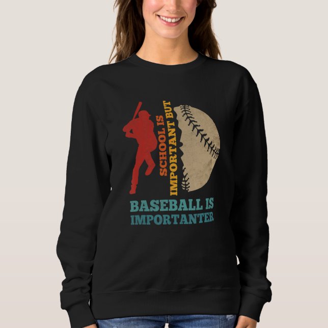 Sweatshirt School Is Important But Baseball Is Importanter Ba (Devant)