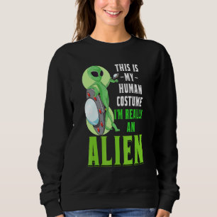 Sweatshirt Sci Fi C'Est Mon Costume Humain Je Suis Vraiment U