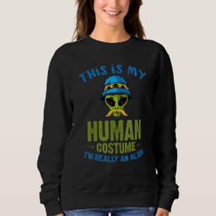 Sweatshirt Sci Fi C'Est Mon Costume Humain Je Suis Vraiment U