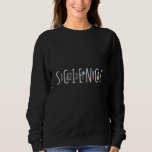 Sweatshirt Science<br><div class="desc">Un Design Scientifique Magnifique. Une parfaite correspondance pour chaque scientifique, étudiant en sciences, professeur de sciences et amoureux des sciences. Idée cadeau génial pour les hommes, les femmes, les ados et les enfants.</div>