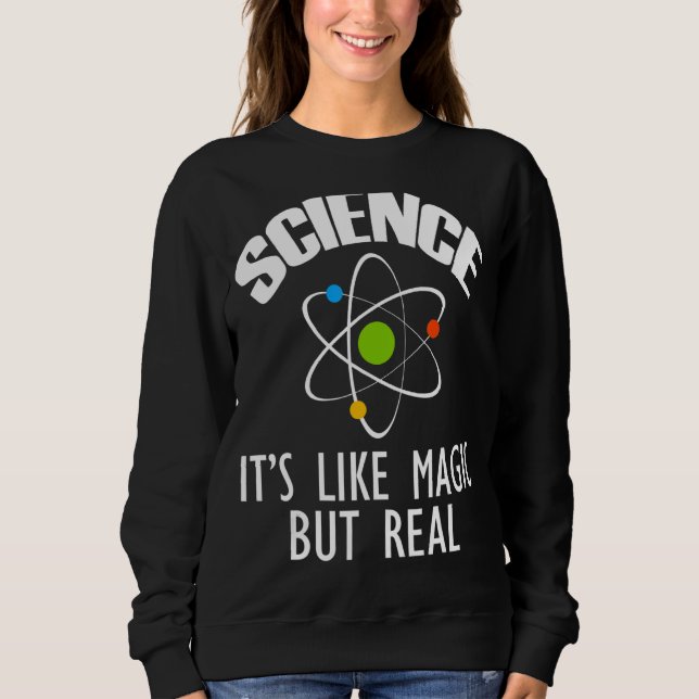 Sweatshirt Science C'est comme la magie mais un vrai Geek sci (Devant)